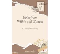 Notes from Within and Without: A Literary Miscellany