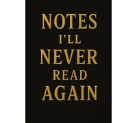 Notes I’ll Never Read Again | A5 Grid Notebook - 120 Pages - Elegant Black Cover: Unique Sarcastic Funny Gift for Coworkers, Birthdays, Christmas, Holidays, Anniversaries & Special Occasions