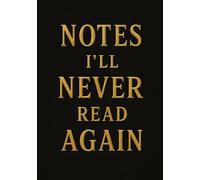 Notes I’ll Never Read Again | A5 Grid Notebook - 120 Pages - Elegant Black Cover: Unique Sarcastic Funny Gift for Coworkers, Birthdays, Christmas, Holidays, Anniversaries & Special Occasions