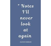 Notes I'll never look at again