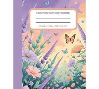 Notes In Bloom: Butterfly Fields | College Ruled Composition Book | Ideal for Kids, Teens, & Nature Lovers of All Ages!