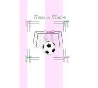 Notes in Motion: Notebook for Work, Travel, Business, Sports, School & More - Softcover Journals for Women - 120 Blank Pages, 6x9”