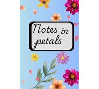 notes in petals: gift for flower lover girl, nature lover notebook, gift for nature lover, for every nature lover