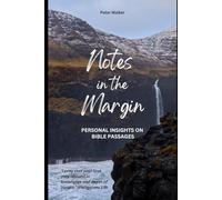 NOTES IN THE MARGIN: PERSONAL INSIGHTS ON BIBLE PASSAGES, 'I pray that your love may abound in knowledge and depth of insight…’ (Philippians 1:9)