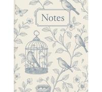 Notes Journal: Aviary Garden Toile - Vintage Bird & Floral Aesthetic - Blue Ink Design with Cages, Nests, and Butterflies - School, Writing, ... on front, back and in every page inside