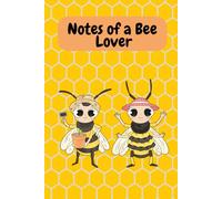 Notes of a Bee Lover: A notepad with bee facts and cute bee images