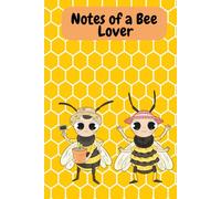 Notes of a Bee Lover: A notepad with bee facts and cute bee images