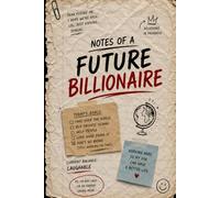 Notes of a Future Billionaire: Funny Motivational Notebook for Entrepreneurs, Dreamers and Hustlers | Humorous Lined Journal Gift for Men and Women