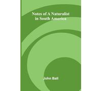Notes of a naturalist in South America