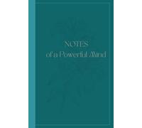 NOTES of a Powerful Mind: Where Clarity Meets Courage - 250 Pages for the Courageous Thinker