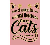 Notes of a pudge Cat Lady Journal Notebook for Cat Lovers: A Cozy Space for Notes
