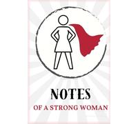 Notes of a Strong Woman: A Journal for Resilience, Reflection, and Becoming