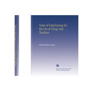 Notes of Catechisings for the Use of Clergy and Teachers