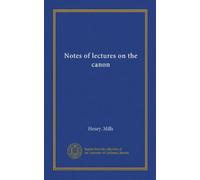 Notes of lectures on the canon