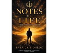 Notes of Life: The Four Peaks of Life: On Power, Wisdom, Freedom, and Presence