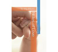 Notes of Love: To my Mom...
