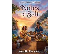 Notes of Salt: She brought the music, he brought the storm... until their worlds collided on the Amalfi Coast. (Amalfi Coast Horizons)