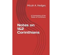 Notes on 1&2 Corinthians: A Commentary of the Books of Corinthians (Notes On the Bible - Commentary Series)