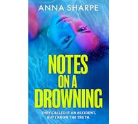Notes on a Drowning: 'A high-octane, page-turning thriller' Jennie Godfrey
