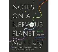 Notes On A Nervous Planet: Matt Haig