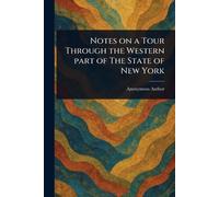 Notes on a Tour Through the Western Part of The State of New York