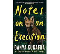Notes on an Execution: Danya Kukafka