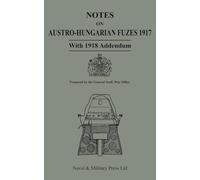 NOTES ON AUSTRO-HUNGARIAN FUSES 1917 With 1818 Addendum