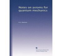 Notes on axioms for quantum mechanics