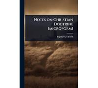 Notes on Christian Doctrine [microform]
