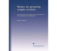 Notes on growing single crystals: the preparation of single crystals of some of the transition metal fluorides