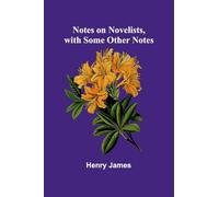 Notes on Novelists, with Some Other Notes