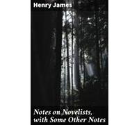 Notes On Novelists With Some Other Notes (ebook)