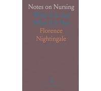 Notes on Nursing: What It Is and What It Is Not
