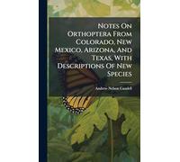Notes On Orthoptera From Colorado, New Mexico, Arizona, And Texas, With Descriptions Of New Species