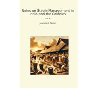 Notes on Stable Management in India and the Colonies (Classic Books)