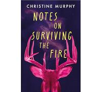 Notes on Surviving the Fire