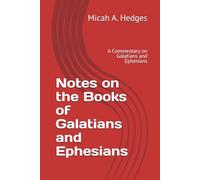 Notes on the Books of Galatians and Ephesians: A Commentary on Galatians and Ephesians