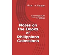 Notes on the Books of Philippians & Colossians (Notes On the Bible - Commentary Series)