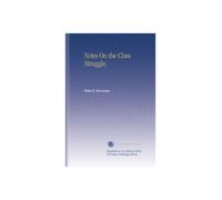 Notes On the Class Struggle,