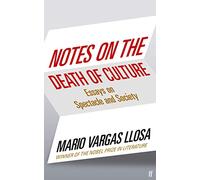 Notes on the Death of Culture: Essays on Spectacle and Society