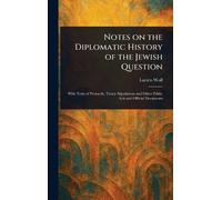 Notes on the Diplomatic History of the Jewish Question