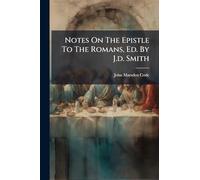 Notes On The Epistle To The Romans, Ed. By J.d. Smith