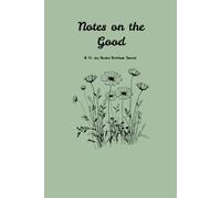 Notes on the Good: A Journal for Gratitude and Growth