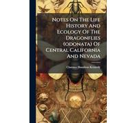 Notes On The Life History And Ecology Of The Dragonflies (odonata) Of Central California And Nevada