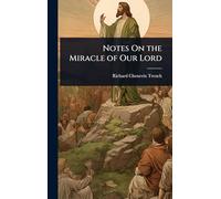Notes On the Miracle of Our Lord