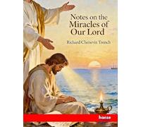 Notes on the Miracles of our Lord