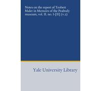 Notes on the report of Teobert Maler in Memoirs of the Peabody museum, vol. II. no. I-[II] (v.2)