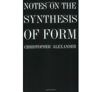 Notes on the Synthesis of Form (Harvard Paperbacks) by C Alexander (1974-07-01)