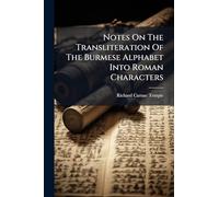Notes On The Transliteration Of The Burmese Alphabet Into Roman Characters