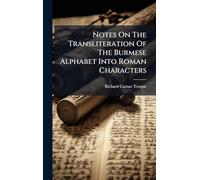 Notes On The Transliteration Of The Burmese Alphabet Into Roman Characters